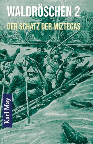Waldröschen 2 Der Schatz der Miztecas: Abenteuerroman